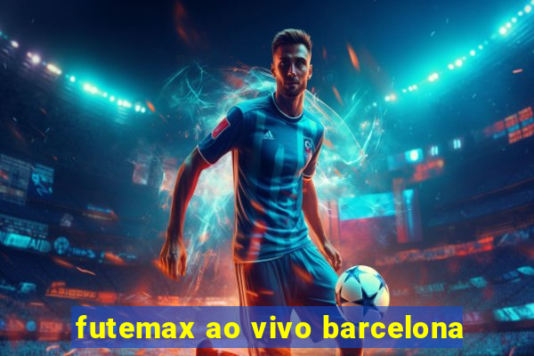 futemax ao vivo barcelona